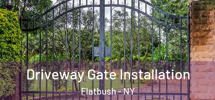Driveway Gate Installation Flatbush - NY