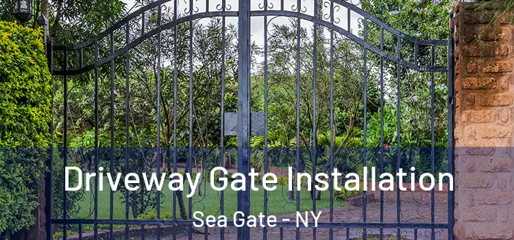 Driveway Gate Installation Sea Gate - NY