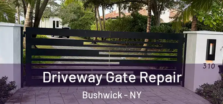 Driveway Gate Repair Bushwick - NY