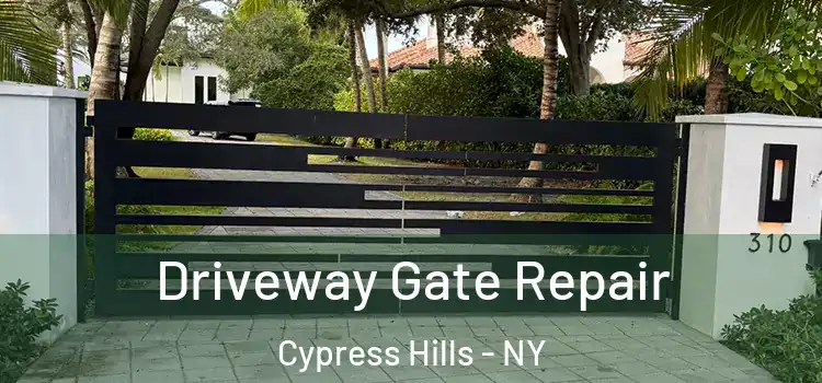 Driveway Gate Repair Cypress Hills - NY