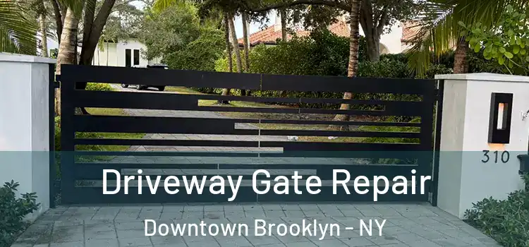  Driveway Gate Repair Downtown Brooklyn - NY