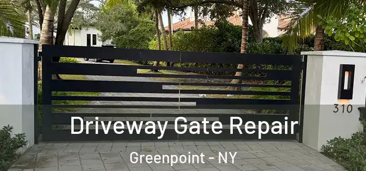  Driveway Gate Repair Greenpoint - NY