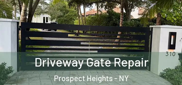 Driveway Gate Repair Prospect Heights - NY