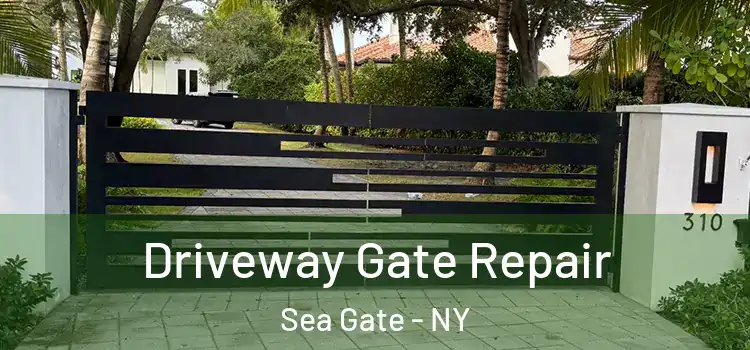 Driveway Gate Repair Sea Gate - NY