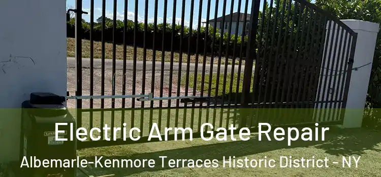 Electric Arm Gate Repair Albemarle-Kenmore Terraces Historic District - NY