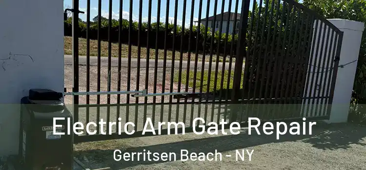 Electric Arm Gate Repair Gerritsen Beach - NY