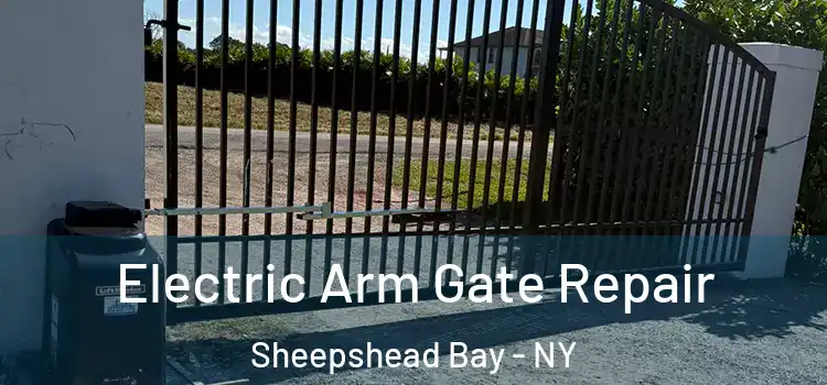 Electric Arm Gate Repair Sheepshead Bay - NY
