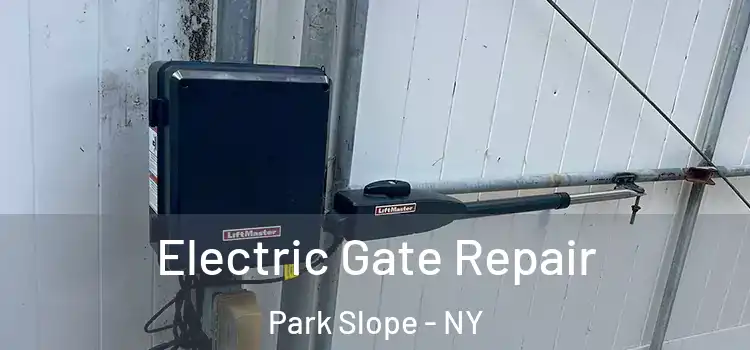 Electric Gate Repair Park Slope - NY