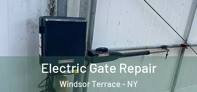 Electric Gate Repair Windsor Terrace - NY
