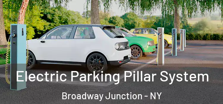 Electric Parking Pillar System Broadway Junction - NY