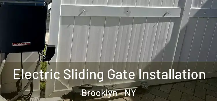 Electric Sliding Gate Installation Brooklyn - NY