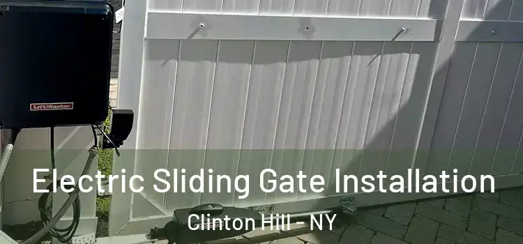 Electric Sliding Gate Installation Clinton Hill - NY
