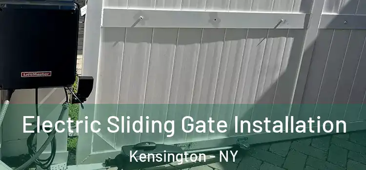 Electric Sliding Gate Installation Kensington - NY