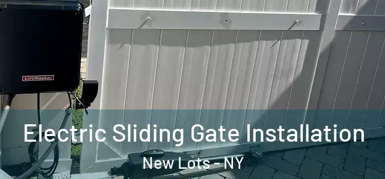 Electric Sliding Gate Installation New Lots - NY