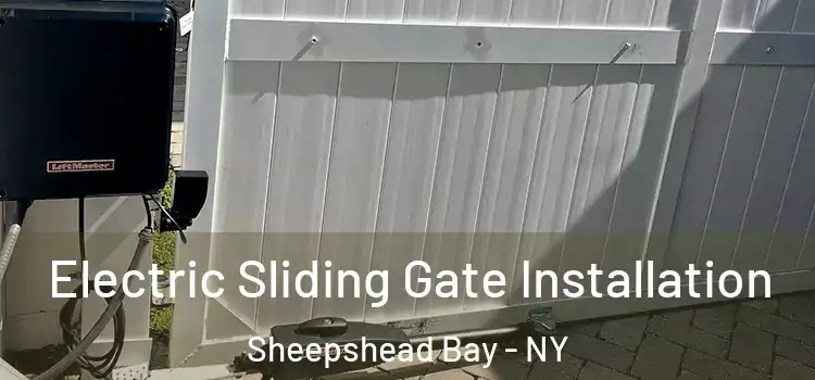 Electric Sliding Gate Installation Sheepshead Bay - NY