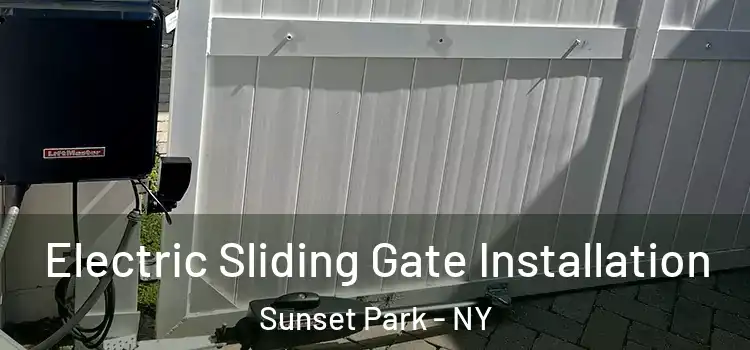 Electric Sliding Gate Installation Sunset Park - NY