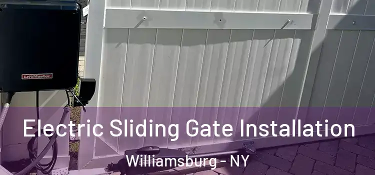  Electric Sliding Gate Installation Williamsburg - NY