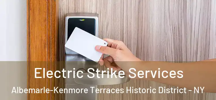  Electric Strike Services Albemarle-Kenmore Terraces Historic District - NY