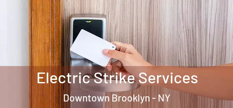 Electric Strike Services Downtown Brooklyn - NY