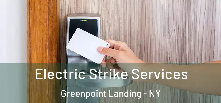 Electric Strike Services Greenpoint Landing - NY