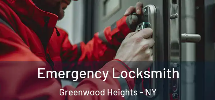 Emergency Locksmith Greenwood Heights - NY