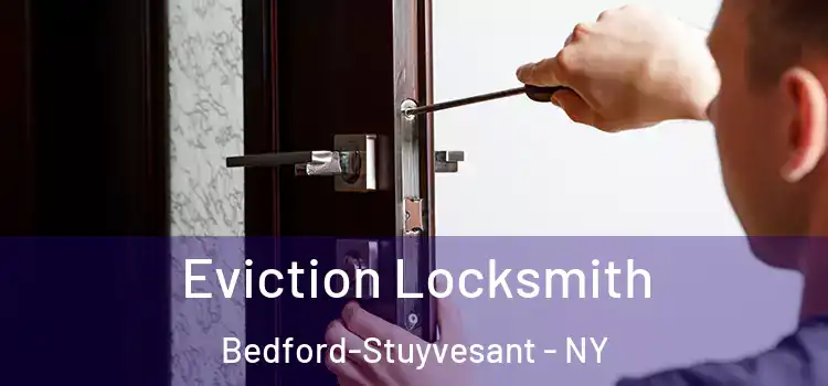 Eviction Locksmith Bedford-Stuyvesant - NY