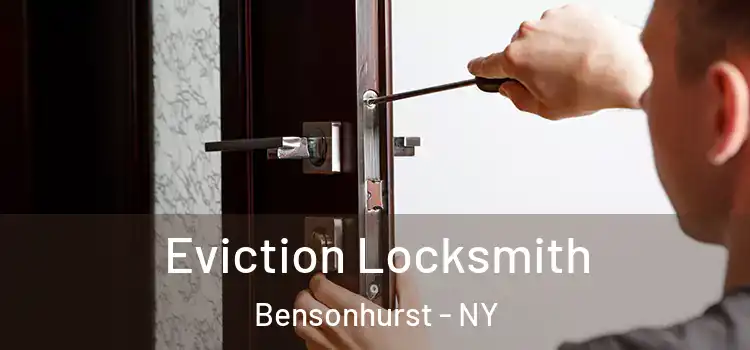  Eviction Locksmith Bensonhurst - NY
