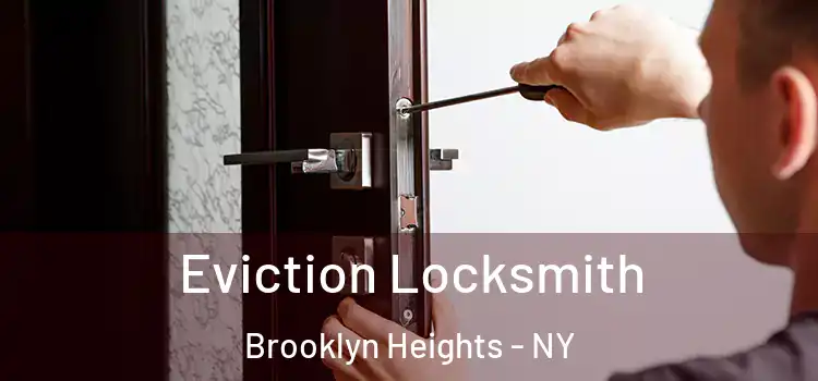  Eviction Locksmith Brooklyn Heights - NY