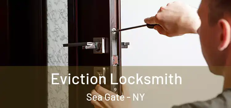  Eviction Locksmith Sea Gate - NY