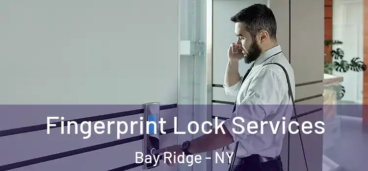Fingerprint Lock Services Bay Ridge - NY