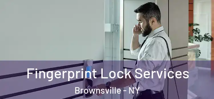 Fingerprint Lock Services Brownsville - NY