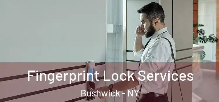 Fingerprint Lock Services Bushwick - NY