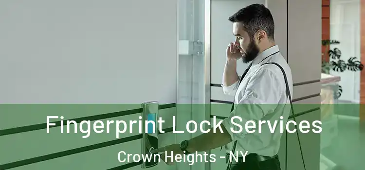 Fingerprint Lock Services Crown Heights - NY