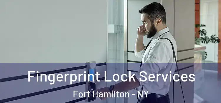 Fingerprint Lock Services Fort Hamilton - NY