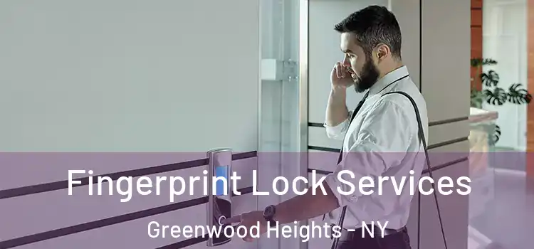  Fingerprint Lock Services Greenwood Heights - NY