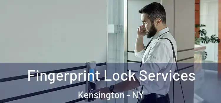Fingerprint Lock Services Kensington - NY