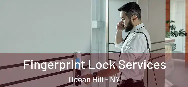 Fingerprint Lock Services Ocean Hill - NY
