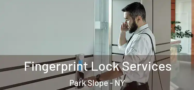 Fingerprint Lock Services Park Slope - NY
