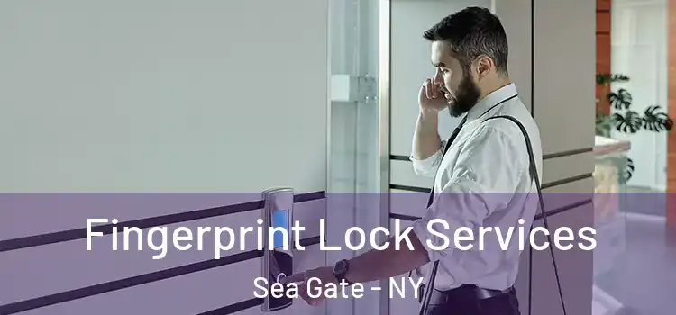 Fingerprint Lock Services Sea Gate - NY