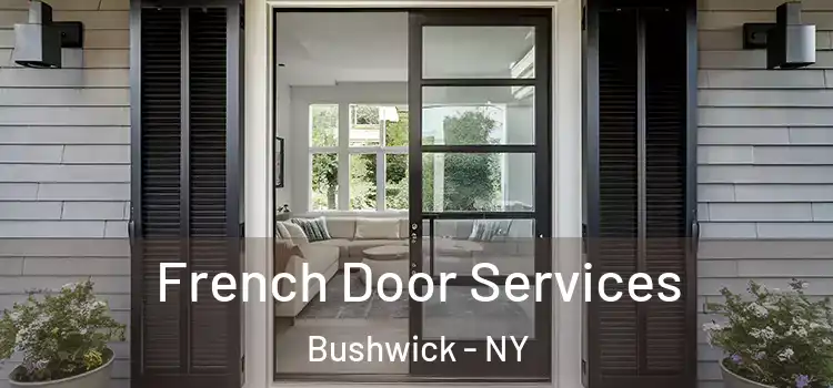French Door Services Bushwick - NY