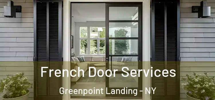  French Door Services Greenpoint Landing - NY