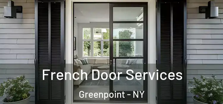  French Door Services Greenpoint - NY
