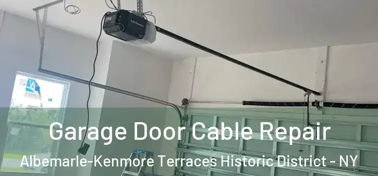  Garage Door Cable Repair Albemarle-Kenmore Terraces Historic District - NY