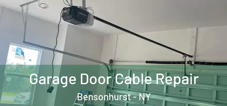  Garage Door Cable Repair Bensonhurst - NY