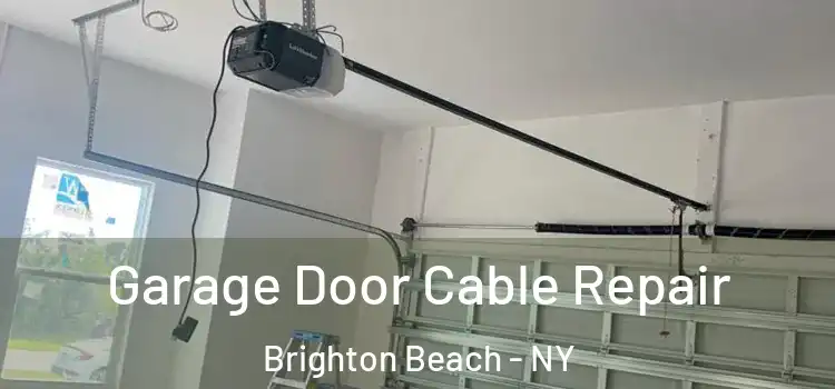  Garage Door Cable Repair Brighton Beach - NY