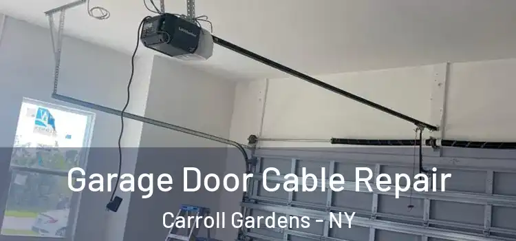  Garage Door Cable Repair Carroll Gardens - NY