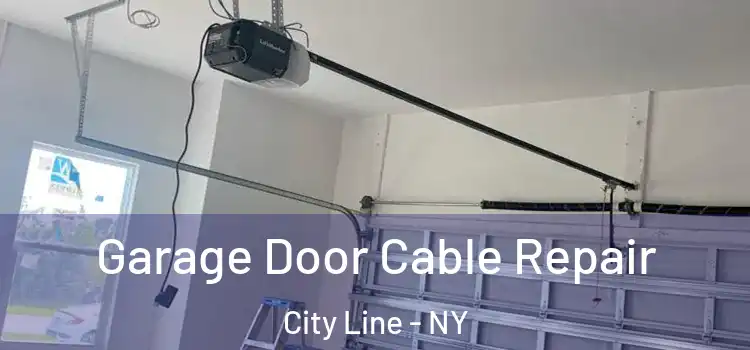  Garage Door Cable Repair City Line - NY
