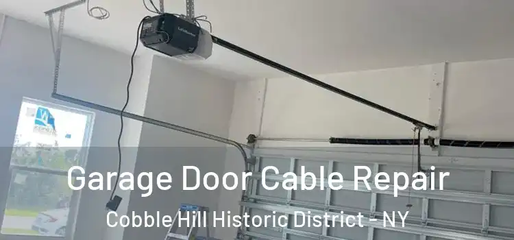  Garage Door Cable Repair Cobble Hill Historic District - NY