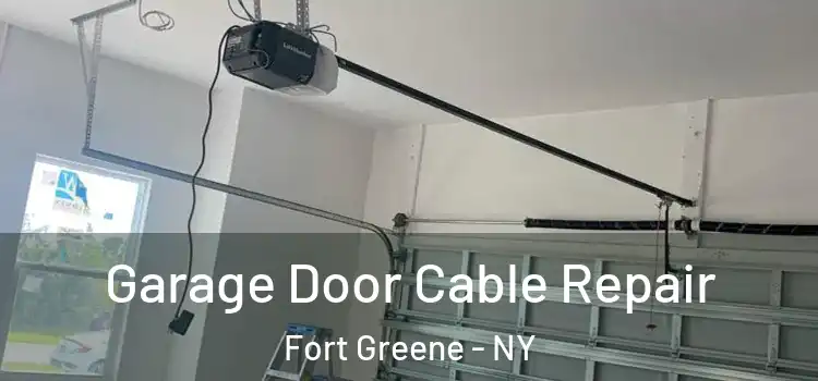 Garage Door Cable Repair Fort Greene - NY