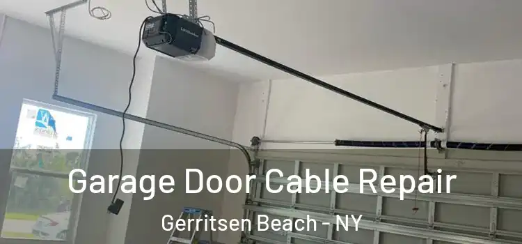 Garage Door Cable Repair Gerritsen Beach - NY